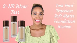 I SPENT 110 ON FOUNDATION  Tom Ford Traceless Soft Matte Foundation Review amp Wear Test [upl. by Rossy231]