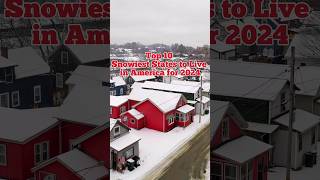 Top 10 Snowiest States to Live in America for 2024shorts viralvideo explorehorizon travel top [upl. by Becky907]