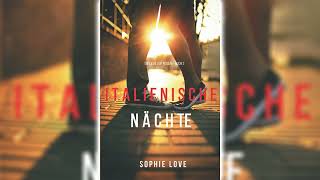 Perfekte Romanze Hörbuch Italienische Nächte Sophie Love [upl. by Llehsyt959]