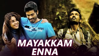 Mayakkam Enna Tamil Full Movie  மயக்கம் என்ன  Dhanush Richa Gangopadhyay [upl. by Haimehen270]