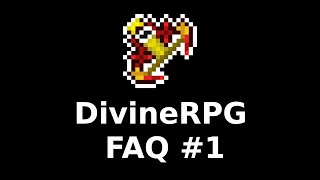 Beginners Guide to DivineRPG  FAQ 1 [upl. by Ylrak]