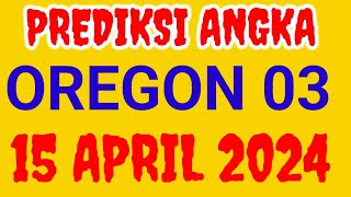 PREDIKSI ANGKA MAIN OREGON 03 HARI INI 15 APRIL 2024 [upl. by Filemon]