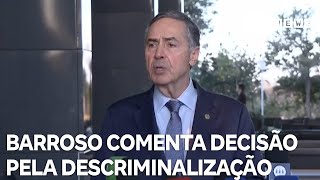 Barroso comenta a decisão do STF de descriminalizar o porte de maconha para uso pessoal [upl. by Bernat]