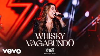 Lauana Prado  Whisky Vagabund0 [upl. by Anilem150]