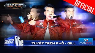 TUYẾT TRÊN PHỐ  GILL trở lại chinh phục 4 HLV first choice của B Ray  Rap Việt 2024 Live Stage [upl. by Errised608]