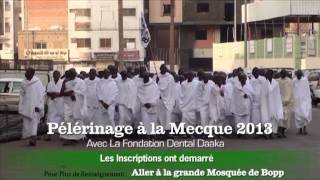 Pèlerinage à la Mecque Avec la Fondation Dental Daaka Medina Gounass 2013 [upl. by Hekker721]