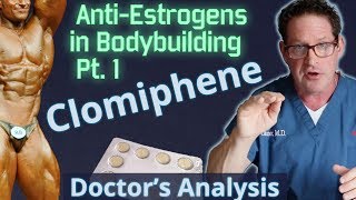 AntiEstrogens in Bodybuilding Pt1  Clomiphene  Doctors Analysis of Side Effects amp Properties [upl. by Vince850]