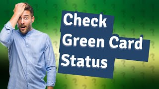 What website can I check my green card status [upl. by Benoite]