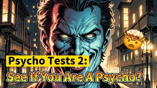 Psychopathy TESTS 2 See If You Are A Psychopath [upl. by Leruj]