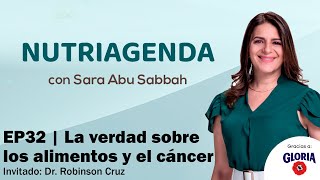 EP32  La verdad sobre los alimentos y el cáncer [upl. by Ronalda]