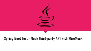 Spring Boot Test  Mock thirdparty API with WireMock [upl. by Ahsenauq446]