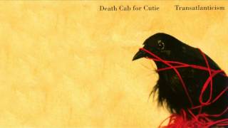 Death Cab For Cutie  Transatlanticism [upl. by Stig679]