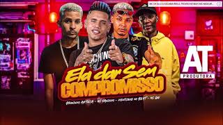 ELA DAR SEM COMPROMISSO  MC DANINHO BRUNINHO ASTUCIA HENRIQUE NO BEAT E MC GW  REMIX BREGA FUNK [upl. by Garrity754]