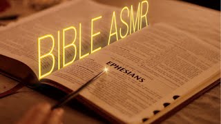 Bible Reading ASMR ✨The Whole Book of Ephesians ✨ [upl. by Tifanie]