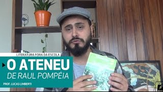 O ATENEU  Raul Pompéia  Naturalismo [upl. by Iclehc]