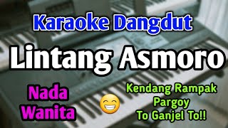 LINTANG ASMORO  KARAOKE  NADA WANITA CEWEK  Versi Koplo  Arya Galih  Live Keyboard [upl. by Roydd]