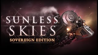 Sunless Skies Sovereign Edition Gameplay Walkthrough  Gameplay PC [upl. by Durman]