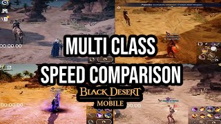 Multi Class Speed Comparison  Black Desert Mobile [upl. by Saxet]