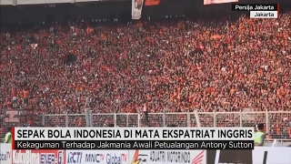 Sepak Bola Indonesia di Mata Ekspatriat Inggris [upl. by Anowahs134]