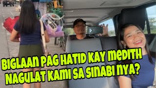 MEDITH NAGULAT KAMI SA SINABI BIGLANG PAG HATID [upl. by Harikahs]