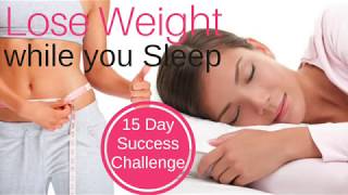 Lose Weight While You Sleep ★ 15 Day Success Challenge ★ Fast Weight Loss Hypnosis [upl. by Ahsenet]