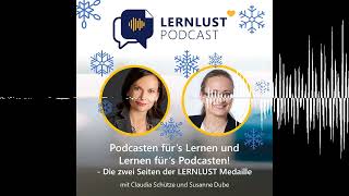 LERNLUST 43  Podcasten für‘s Lernen und Lernen für‘s Podcasten  Die zwei Seiten der LERNLUST [upl. by Silden]