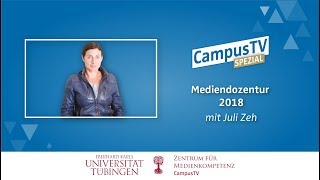 Mediendozentur 2018 mit Juli Zeh  CampusTV SPEZIAL [upl. by Dagnah]