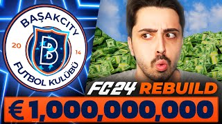 BAŞAKŞEHİR ARTIK BAŞAKCITY OLDU  1 MİLYAR EURO REBUILD  FC 24 KARİYER MODU [upl. by Izy873]