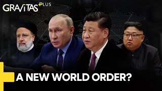 Gravitas Plus China Iran amp Russia to create a new World Order [upl. by Adnwahsat]