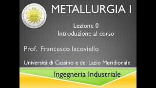 Metallurgia I Lez 0 [upl. by Corrina87]