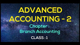 Advanced Accounting 2   Branch Accounting   Class  1 [upl. by Ainorev359]