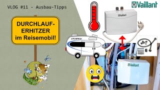 Durchlauferhitzer im Reisemobil Warmes Wasser ohne Boiler Geht das – VLOG 11 [upl. by Vinny]