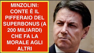 MINZOLINI CONTE È IL PIFFERAIO DEL SUPERBONUS CHE FA LA MORALE AGLI ALTRI [upl. by Sarat]