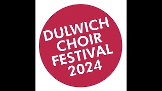 Dulwich Choir Festival 2024 [upl. by Haberman886]