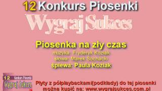 quotPiosenka na zły czasquot  Paula Koziak [upl. by Jarin]