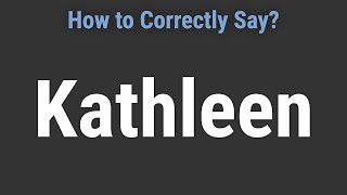 How to Pronounce Name Kathleen Correctly [upl. by Epotimet]