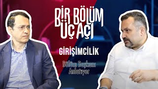 Bir Bölüm Üç Açı  Girişimcilik Bölüm Başkanı [upl. by Liuqa]