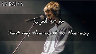 Alec Benjamin  I sent my therapist to therapy مترجمة للعربية [upl. by Kozloski212]