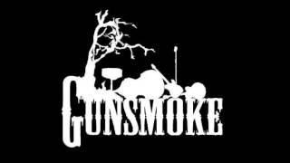 Gunsmoke  GunSmoke [upl. by Vanderhoek]