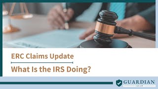 ERC Claims Update  What Is the IRS Doing [upl. by Murvyn27]