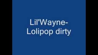 Lil WayneLolipop Dirty [upl. by Ayatahs]