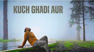 Samiir  Kuch Ghadi Aur Official Music Video  Avanish Bhalla [upl. by Onaicnop]