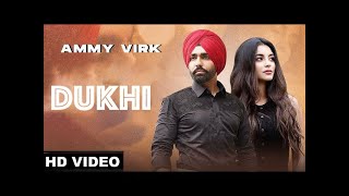 Ammy Virk  Dukhi Official Video  Gold Boy  Simar Doraha  Latest Punjabi Songs 2021 [upl. by Halda973]