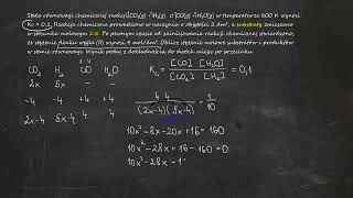 Stała równowagi chemicznej reakcji CO₂gH₂g ⇄COgH₂Og w temperaturze 800 K wynosi Kc  01 [upl. by Astri970]