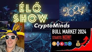 🍾CryptoMinds LIVE Óév Búcsúztató 2023 Visszatekintés 2024 Bika Piacra Felkészülés🚀 [upl. by Ibloc]