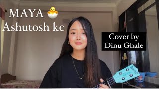 MAYA  Ashutosh KC   Cover by Dinu Ghale [upl. by Cuthburt]