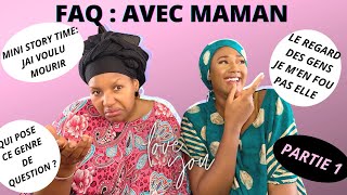 FAQ PARTIE 1 Avec ma mère on répond à vos questions  Bonus une STORY TIME  j’ai voulu mourir [upl. by Asaph]