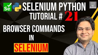 Selenium Python Tutorial 21  Browser Commands in Selenium [upl. by Nurat157]