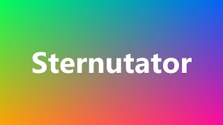 Sternutator  Medical Definition and Pronunciation [upl. by Ware]