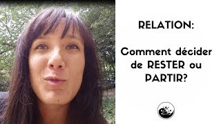 Relation comment décider de RESTER OU PARTIR [upl. by Saylor]